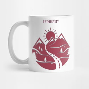 RV There Yet Camping Mug